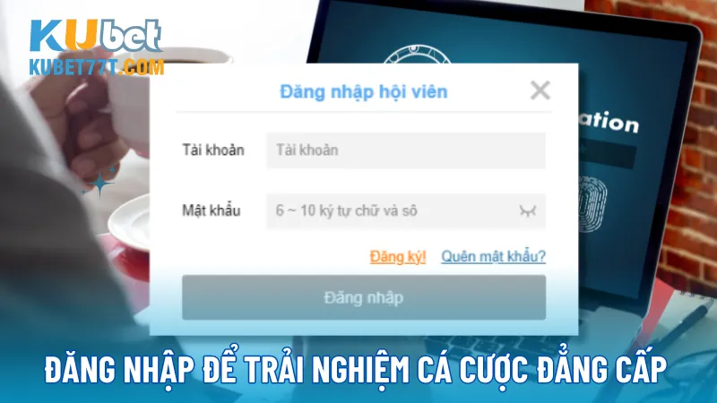 Login tài khoản để trải nghiệm cá cược đẳng cấp