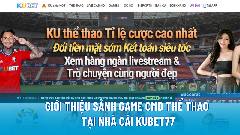 Giới thiệu sảnh game CMD Thể Thao tại nhà cái KUBET77