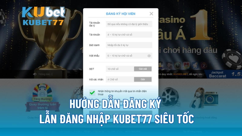 Hướng dẫn đăng ký lẫn đăng nhập KUBET77 siêu tốc