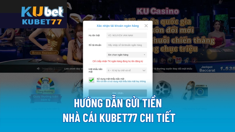 Hướng dẫn gửi tiền nhà cái KUBET77 chi tiết