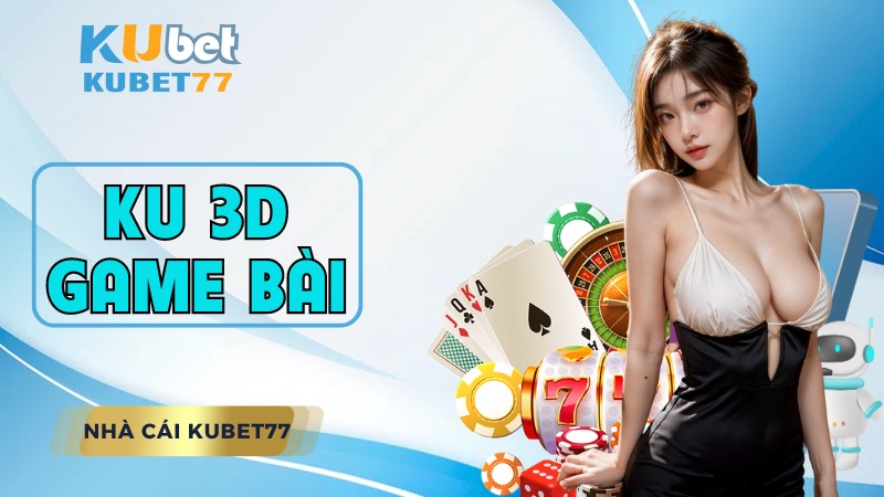 KU 3D Game Bài