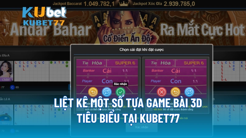 Liệt kê một số tựa game bài 3D tiêu biểu tại KUBET77 