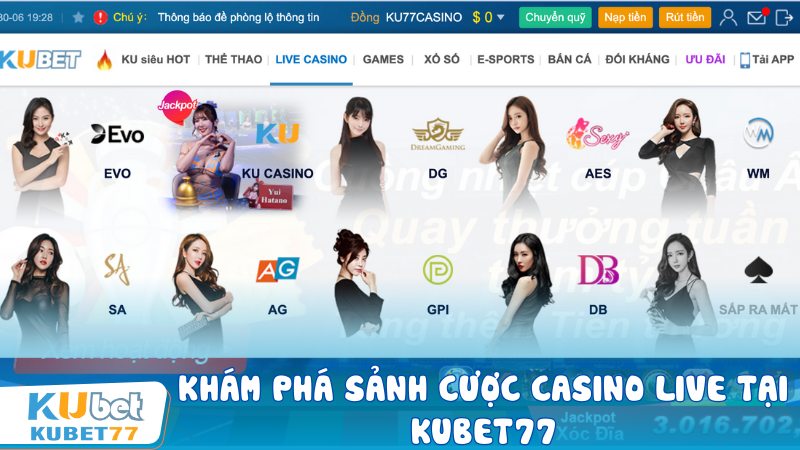 Khám phá sảnh cược Casino Live tại KUBET77