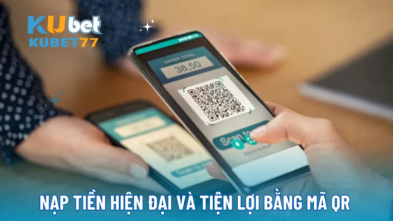 Nạp tiền hiện đại và tiện lợi bằng mã QR