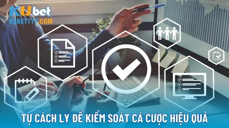 Tự cách ly để kiểm soát cá cược hiệu quả