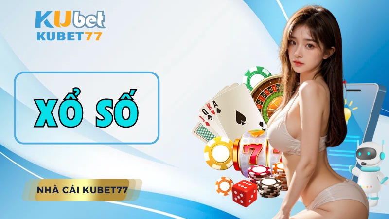 Xổ Số KUBET77